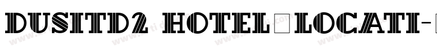 dusitD2 HOTEL·LOCATI字体转换